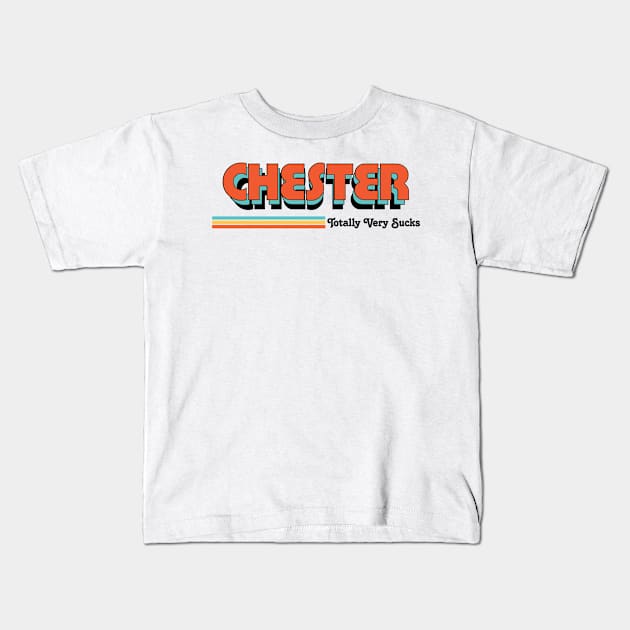 Chester - Totally Very Sucks Kids T-Shirt by Vansa Design